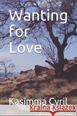 Wanting for Love Cyril Kasimma Cyril 9798719413600 Independently published - książka