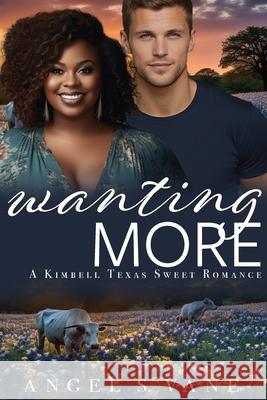 Wanting More Angel S. Vane 9781943685929 Bonzaimoon Books LLC - książka