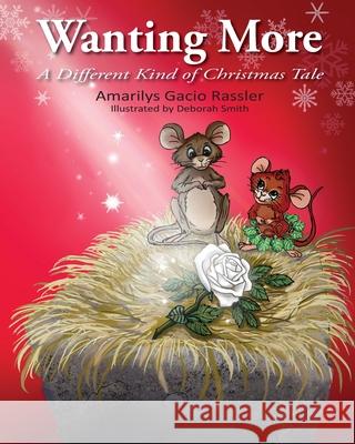 Wanting More: A Different Kind of Christmas Tale Amarilys Gacio Rassler Deborah Smith 9781966382461 EA Children - książka