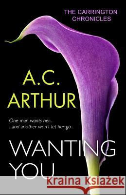 Wanting You A. C. Arthur 9780692483817 Artistry Publishing - książka