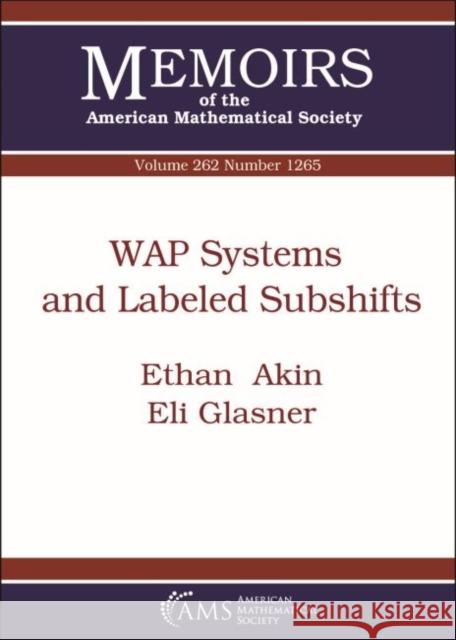 WAP Systems and Labeled Subshifts Ethan Akin, Eli Glasner 9781470437619 Eurospan (JL) - książka