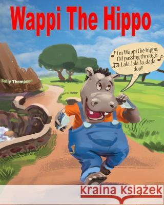 Wappi the Hippo Sally Thompson   9780993242700 Bluboot Self Publishing - książka