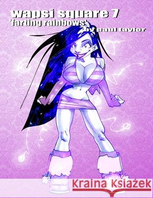 Wapsi Square 7: Farting Rainbows Paul Taylor 9781365144110 Lulu.com - książka