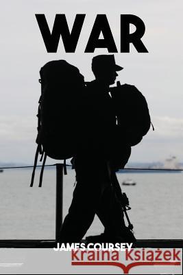 War James E. Coursey 9781535441902 Createspace Independent Publishing Platform - książka