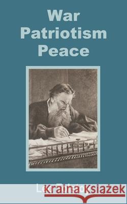 War - Patriotism - Peace Leo Tolstoy 9781410201270 University Press of the Pacific - książka
