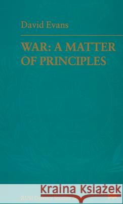 War: A Matter of Principles David Evans   9780333699164 Palgrave Macmillan - książka