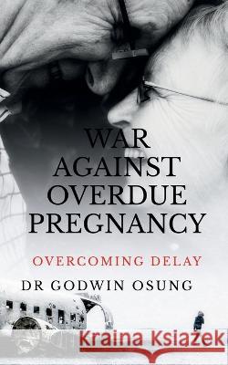 War Against Overdue Pregnancy Godwin 9781648991035 Notion Press - książka