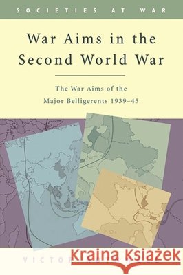 War Aims in the Second World War: The War Aims of the Key Belligerents 1939-1945 Rothwell, Victor 9780748615032 Edinburgh University Press - książka