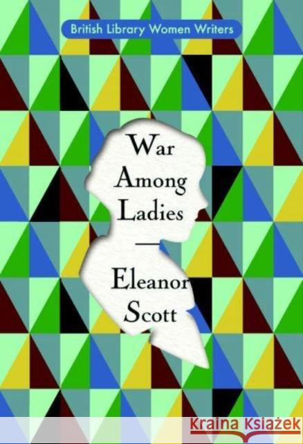 War Among Ladies Eleanor Scott 9780712354622 British Library Publishing - książka