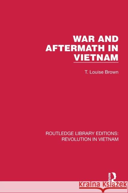 War and Aftermath in Vietnam T. Louise Brown 9781032154633 Routledge - książka