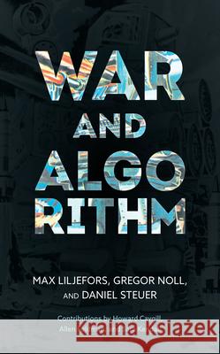 War and Algorithm Max Liljefors Gregor Noll Daniel Steuer 9781786613653 Rowman & Littlefield International - książka