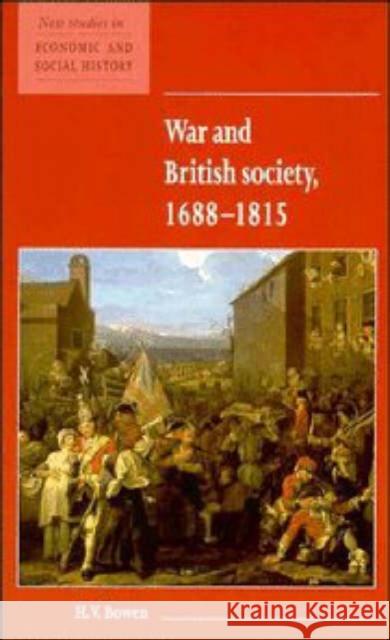 War and British Society 1688-1815 H. V. Bowen Maurice Kirby 9780521576451 Cambridge University Press - książka