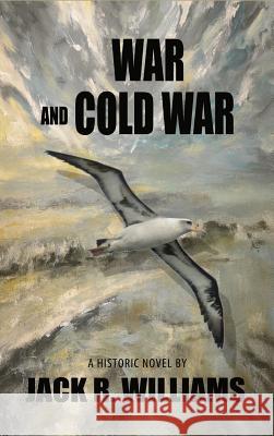 War and Cold War Jack R. Williams 9781604149470 Fideli Publishing Inc. - książka