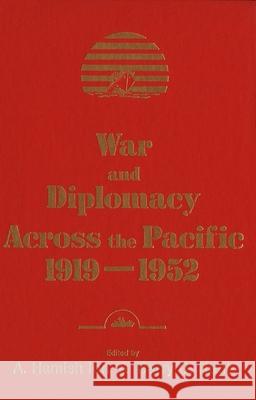 War and Diplomacy Across the Pacific, 1919-1952 A. Hamish Ion Barry D. Hunt 9780889209732 WILFRID LAURIER UNIVERSITY PRESS - książka
