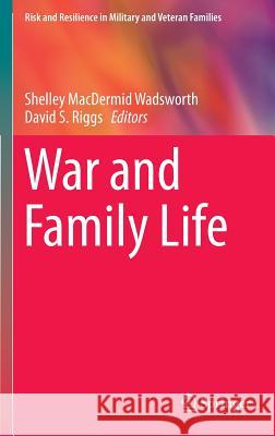 War and Family Life Shelley Macdermi David S. Riggs 9783319214870 Springer - książka