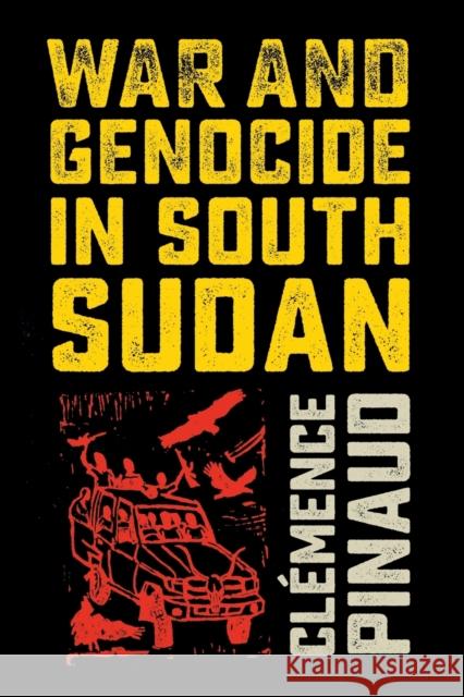 War and Genocide in South Sudan Clemence Pinaud 9781501753008 Cornell University Press - książka
