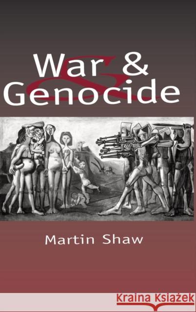 War and Genocide Organised Killing in Modern Society Shaw, Martin 9780745619064 Polity Press - książka