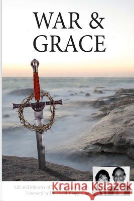 War And Grace: The Transformation of a Sword of War Into a Cross of Mercy. Chandy, Verghese 9789554441606 Chandy, Verghese - książka