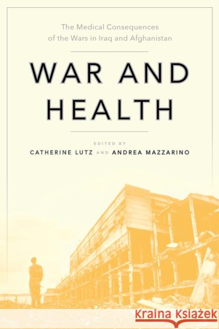 War and Health: The Medical Consequences of the Wars in Iraq and Afghanistan  9781479875962 New York University Press - książka