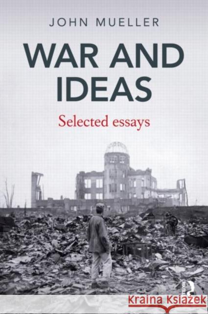 War and Ideas: Selected Essays Mueller, John 9780415781770 Routledge - książka