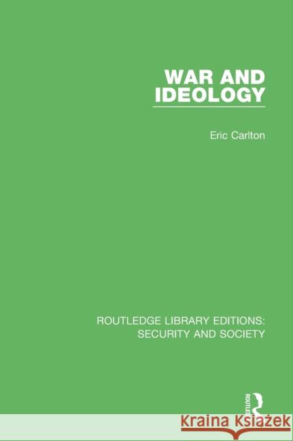 War and Ideology Eric Carlton 9780367609313 Taylor & Francis Ltd - książka