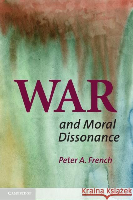 War and Moral Dissonance Peter French 9780521169035 Cambridge University Press - książka