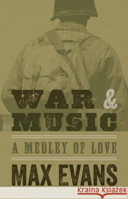War and Music: A Medley of Love Max Evans 9780826349095 University of New Mexico Press - książka