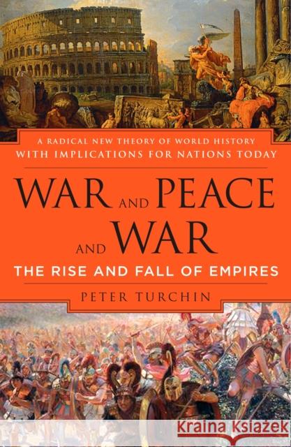 War and Peace and War: The Rise and Fall of Empires Peter Turchin 9780452288195 Plume Books - książka