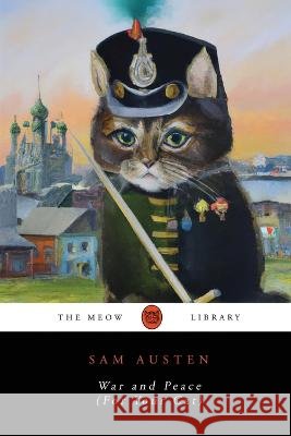War and Peace (For Your Cat) Sam Austen   9798988647713 Meow Library - książka
