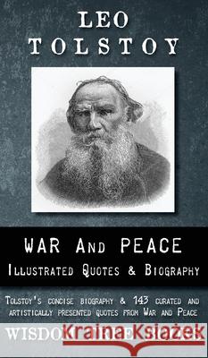 War and Peace: Illustrated Quotes and Tolstoy's Biography Leo Tolstoy Wisdom Tree Books Aylmer Maude 9781733680615 Wisdom Tree Books - książka