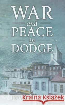 War and Peace in Dodge David Kurtz 9780692101735 New Brevet Publications - książka