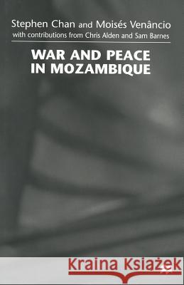 War and Peace in Mozambique Stephen Chan Moises Venancio 9781349268849 Palgrave MacMillan - książka