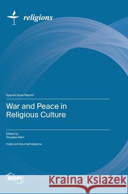 War and Peace in Religious Culture Douglas Allen 9783725846610 Mdpi AG - książka