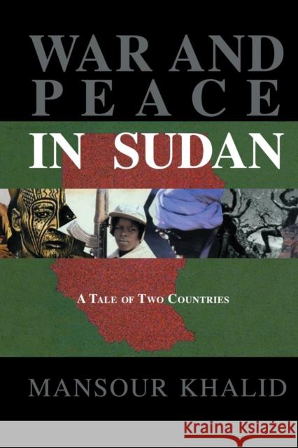 War and Peace in Sudan: A Tale of Two Countries Khalid   9781138986893 Taylor and Francis - książka