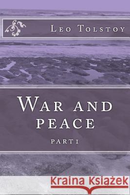 War and peace: part1 Tolstoy, Leo 9781505427899 Createspace - książka