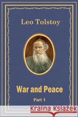 War and Peace Part 1 Leo Nikolayevich Tolstoy 9781519417329 Createspace - książka