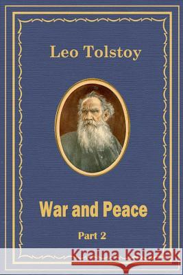 War and Peace Part 2 Leo Nikolayevich Tolstoy 9781519417596 Createspace - książka