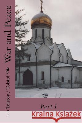 War and Peace: Part I Leo Tolstoy Louise Maude Aylmer Maude 9781540671202 Createspace Independent Publishing Platform - książka