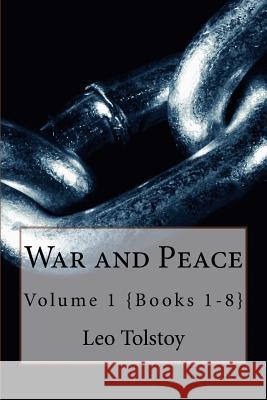 War and Peace: Vol. 1 {Books 1-8) Tolstoy, Leo 9781523941940 Createspace Independent Publishing Platform - książka