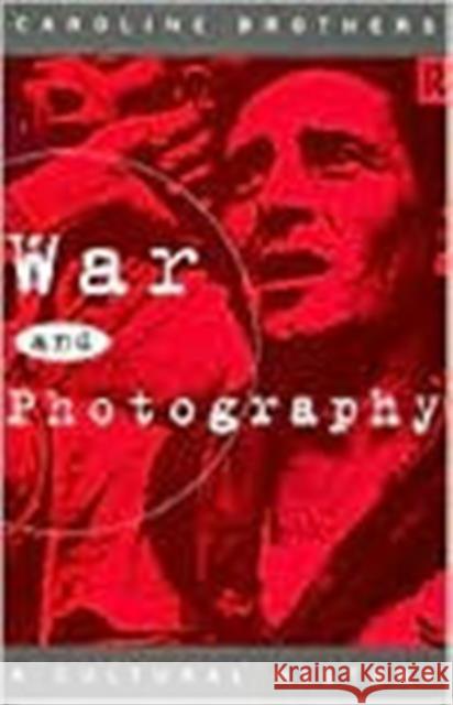 War and Photography : A Cultural History Caroline Brothers 9780415130998 Routledge - książka