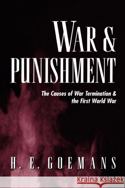 War and Punishment: The Causes of War Termination and the First World War Goemans, H. E. 9780691049441 Princeton University Press - książka