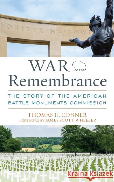 War and Remembrance: The Story of the American Battle Monuments Commission Thomas H. Conner 9780813176314 University Press of Kentucky - książka
