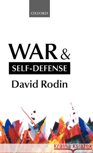 War and Self-Defense David Rodin 9780199257744 OXFORD UNIVERSITY PRESS - książka