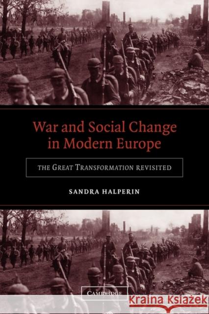 War and Social Change in Modern Europe: The Great Transformation Revisited Halperin, Sandra 9780521540155 Cambridge University Press - książka