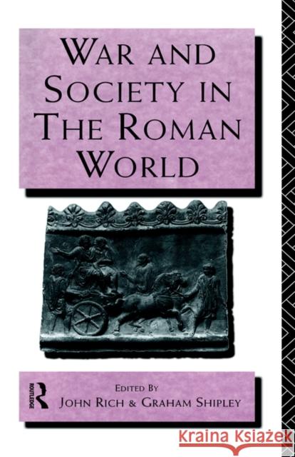 War and Society in the Roman World John Rich Graham Shipley John Rich 9780415121675 Routledge - książka