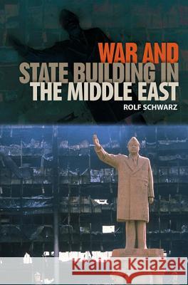 War and State Building in the Middle East Rolf Schwarz 9780813044743 University Press of Florida - książka