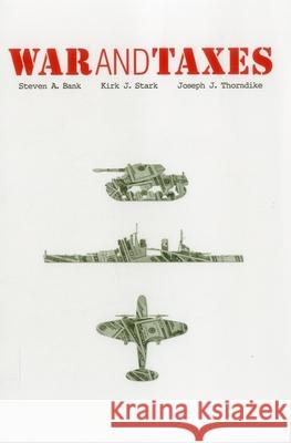 War and Taxes Kirk J. Stark Joseph J. Thorndike Stephen A. Bank 9780877667407 Urban Institute Press,U.S. - książka