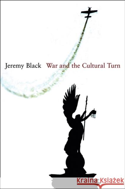 War and the Cultural Turn Jeremy Black 9780745648347  - książka