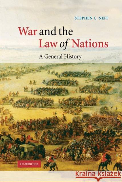 War and the Law of Nations: A General History Neff, Stephen C. 9780521662055 Cambridge University Press - książka