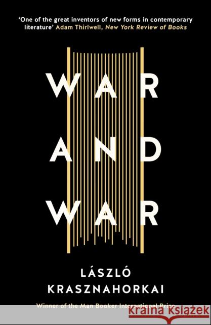 War and War: Winner of the Nobel Prize in Literature 2025 Laszlo Krasznahorkai 9781781256237  - książka